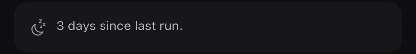A note that says 3 days since last run